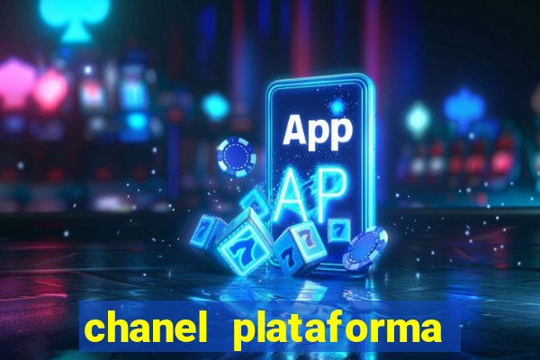 chanel plataforma de jogo